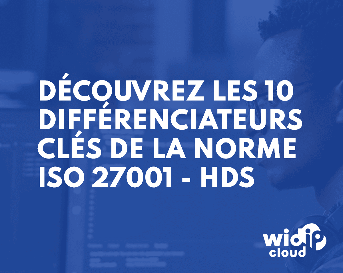 ISO 27001 - HDS : 10 différenciateurs